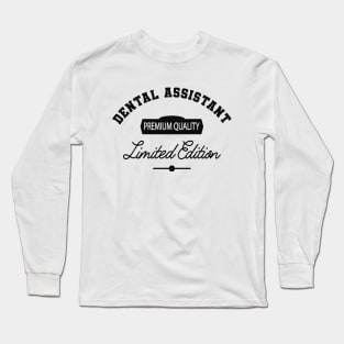 Dental Assistant - Premium Quality Limited Edition Long Sleeve T-Shirt